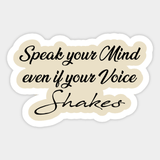 Speak Your Mind Even If Your Voice Shakes,RBG, Women Power, Supreme Court, Ruth Bader Ginsburg Sticker